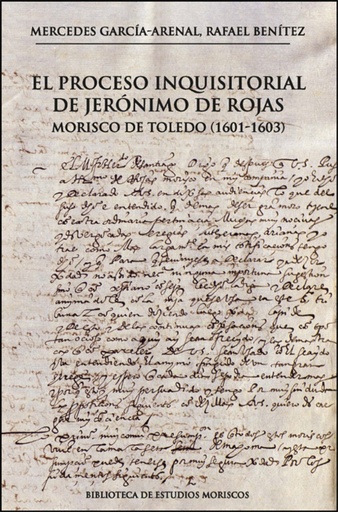 [9788411184243] El proceso inquisitorial de Jerónimo de Rojas, morisco de Toledo (1601-1603)