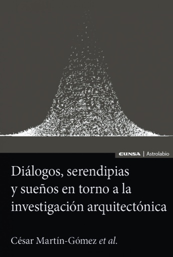 [9788431339722] DIÁLOGOS, SERENDIPIAS Y SUEÑOS EN TORNO A LA INVESTIGACIÓN ARQUITECTÓNICA