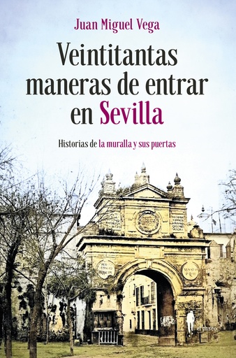 [9788419188502] Veintitantas maneras de entrar en Sevilla