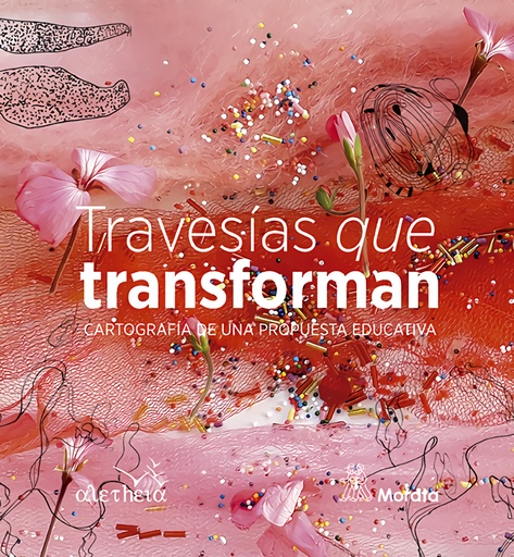 [9788419287526] Travesías que transforman. Cartografía de una propuesta educativa