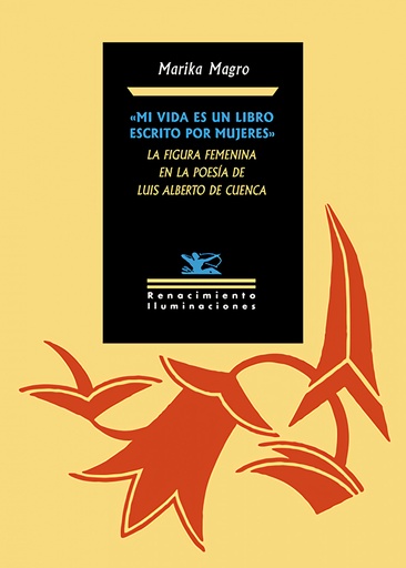 [9788410148994] ´Mi vida es un libro escrito por mujeres´. La figura femenina en la poesía de Luis Alberto de Cuenca