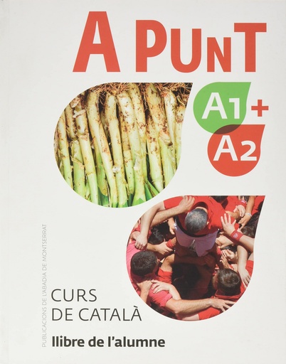 [9788491912088] A punt A1+A2. Curs de català. Llibre de l´alumne