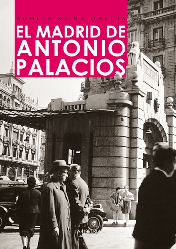 [9788498735499] El Madrid de Antonio Palacios