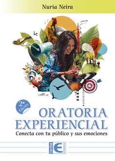 [9788410360709] Oratoria Experiencial. Conecta con tu público y sus emociones. 2ª Edición