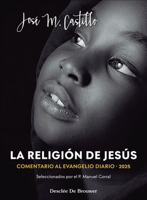 [9788433032874] La religión de Jesús. Comentarios al Evangelio diario 2025