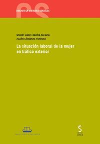 [9788410167292] LA SITUACIÓN LABORAL DE LA MUJER EN TRÁFICO EXTERIOR