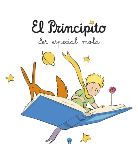 [9788419472885] El Principito. Ser especial mola