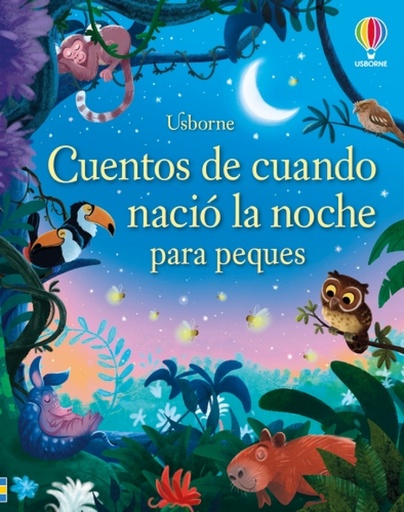 [9781835407011] CUENTOS DE CUANDO NACIÓ LA NOCHE PARA PEQUES