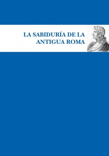 [9788417797935] LA SABIDURÍA DE LA ANTIGUA ROMA