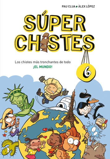 [9788410298804] Súper Chistes 6 - Los chistes más tronchantes de todo... ¡EL MUNDO!