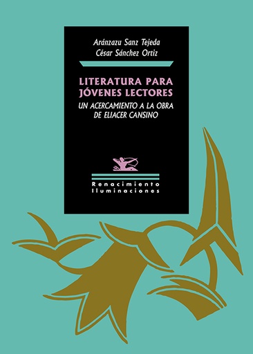 [9791387552091] Literatura para jóvenes lectores. Un acercamiento a la obra de Eliacer Cansino