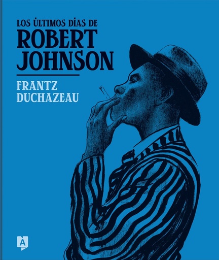 [9788419605245] Los últimos días de Robert Johnson