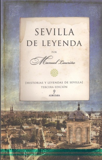 [9788492573622] SEVILLA DE LEYENDA