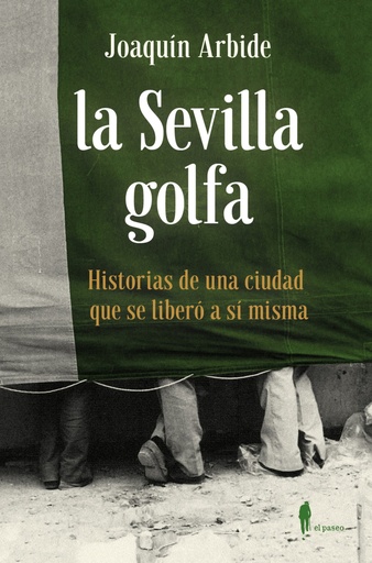 [9788494811258] LA SEVILLA GOLFA