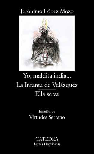 [9788437639895] YO, MALDITA INDIA... / LA INFANTA DE VELÁZQUEZ / ELLA SE VA