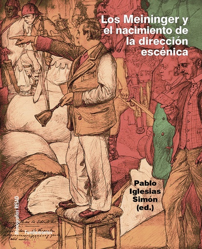 [9788424514396] Los Meininger y el nacimiento de la dirección escénica