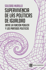 [9788413698571] SUPERVIVENCIA DE LAS POLÍTICAS DE IGUALDAD