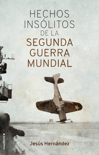 [9788417092917] HECHOS INSOLITOS DE LA II GUERRA MUNDIAL