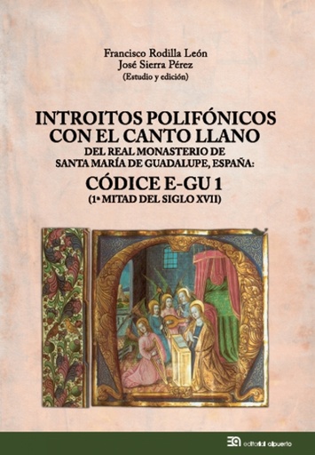 [9788438105085] Introitos polifónicos con el canto llano del Real Monasterio de Santa María de Guadalupe, España