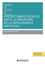 [9788411626378] Los sistemas fiscales ante la irrupción de la inteligencia artificial