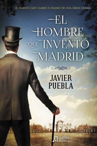 [9788490673577] El hombre que invento Madrid