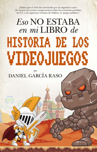 [9788417558093] ESO NO ESTABA EN MI LIBOR DE HISTORIA DE LOS VIDEOJUEGOS