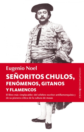 [9788415441465] Señoritos chulos, fenómenos, gitanos y flamencos
