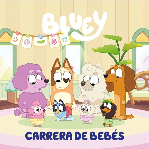 [9788448869953] Bluey. Un cuento - Carrera de bebés (edición en español)