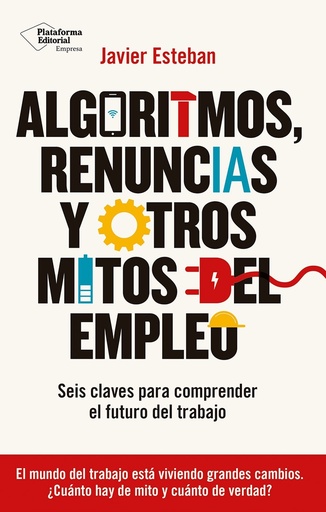 [9788410243934] Algoritmos, renuncias y otros mitos del empleo