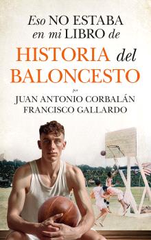 [9788410525061] ESO NO ESTABA...HIST. DEL BALONCESTO (LEB)