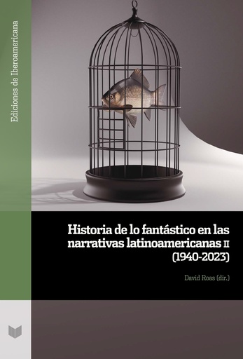 [9788491923725] Historia de lo fantástico en las narrativas latinoamericanas