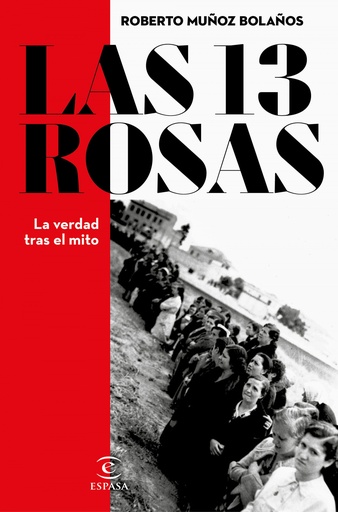 [9788467066869] LAS 13 ROSAS. LA VERDAD TRAS EL MITO