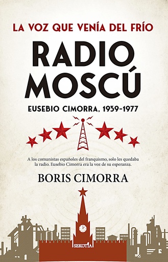 [9788411313032] RADIO MOSCÚ. EUSEBIO CIMORRA, 1939-1977