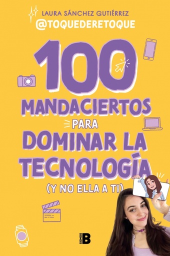 [9788466679626] 100 MANDACIERTOS PARA DOMINAR LA TECNOLOGÍA (Y NO ELLA A TI)