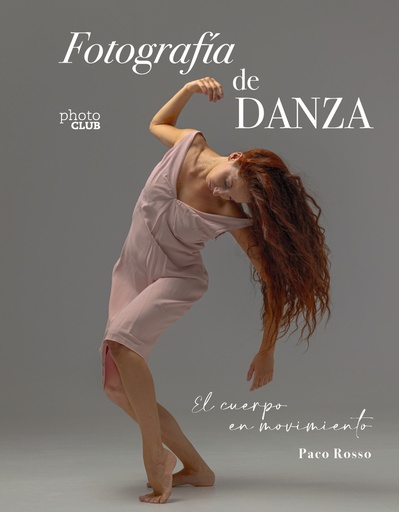 [9788441550988] Fotografía de danza. El cuerpo en movimiento