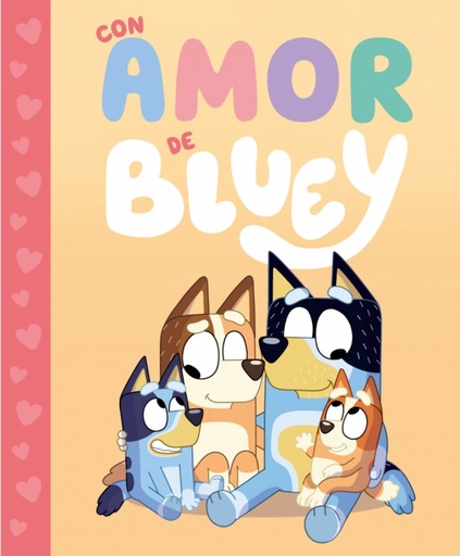 [9788448869991] Bluey. Un cuento - Con amor de Bluey