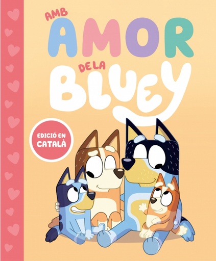 [9788448870003] Bluey. Un conte - Amb amor de la Bluey