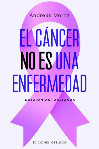 [9788411722490] El cáncer no es una enfermedad (N.E.)