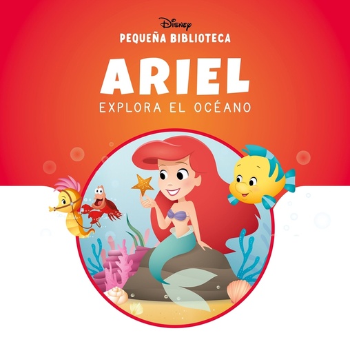 [9788410029866] Pequeña Biblioteca Disney. Ariel explora el océano