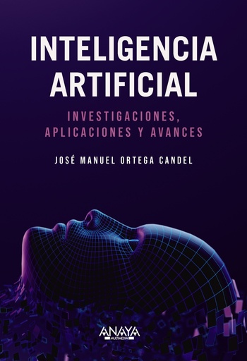 [9788441550971] Inteligencia Artificial. Investigaciones, aplicaciones y avances