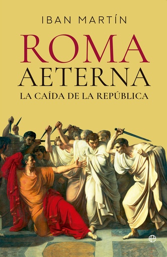 [9788413849676] Roma Aeterna. La caída de la República