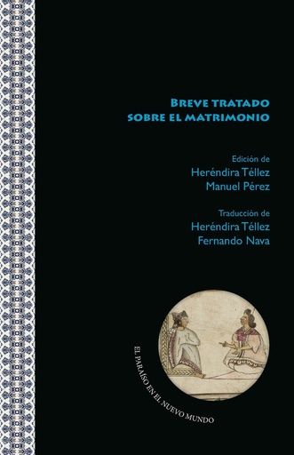 [9788491924784] Breve tratado sobre el matrimonio en lengua náhuatl