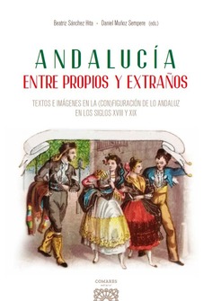 [9788413698823] ANDALUCIA ENTRE PROPIOS Y EXTRAÑOS