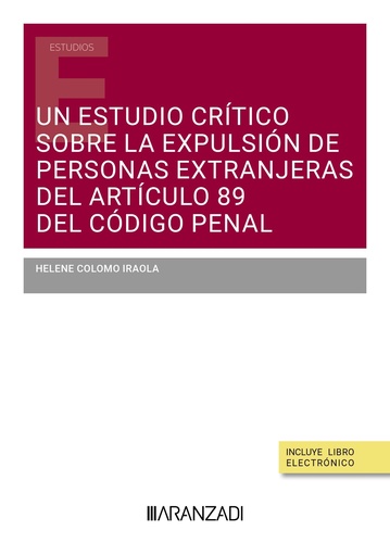 [9788410788756] Un estudio crítico sobre la expulsión de personas extranjeras del artículo 89 del código penal