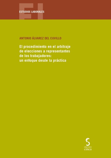 [9788410167049] El procedimiento en el arbitraje de elecciones a representantes de los trabajadores: un enfoque desde la práctica