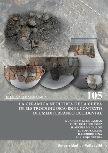 [9788413203218] CERÁMICA NEOLÍTICA DE LA CUEVA DE ELS TROCS (HUESCA) EN EL CONTEXTO DEL MEDITERRÁNEO OCCIDENTAL