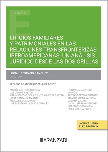 [9788410295124] LITIGIOS FAMILIARES Y PATRIMONIALES EN LAS RELACIONES TRANSFRONTERIZAS IBEROAMERICANAS: UN ANÁLISIS JURÍDICO DESDE LAS DOS ORILLAS