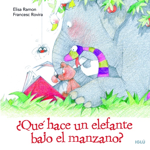 [9788418488528] ¿Qué hace un elefante bajo el manzano?