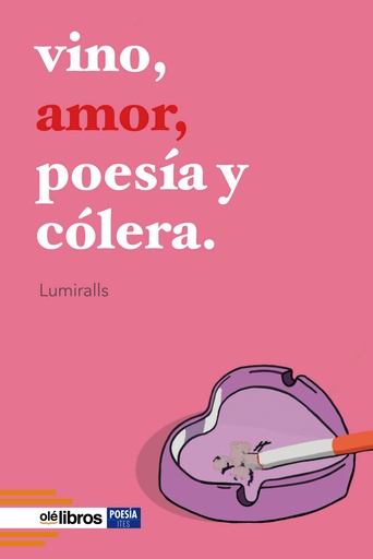 [9788418759512] Vino, amor, poesía y cólera