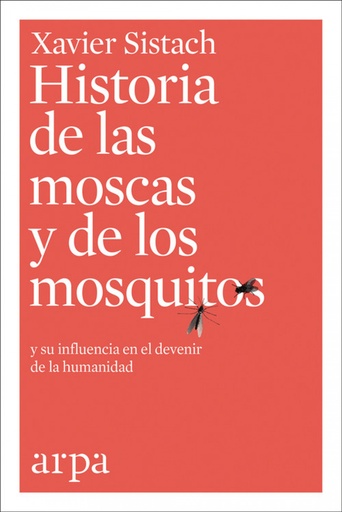 [9788416601769] HISTORIA DE LAS MOSCAS Y DE LOS MOSQUITOS